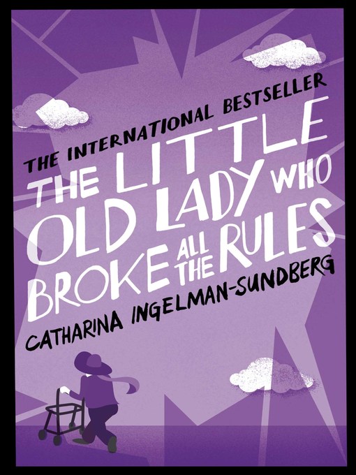 Title details for The Little Old Lady Who Broke All the Rules by Catharina Ingelman-Sundberg - Wait list